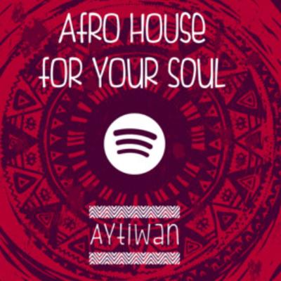 Afro House For Your Soul