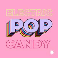 Electric Pop Candy Playlist Curator On Groover