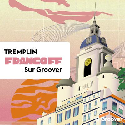 Groover x FrancOff 2021 - 12 juillet - La Rochelle