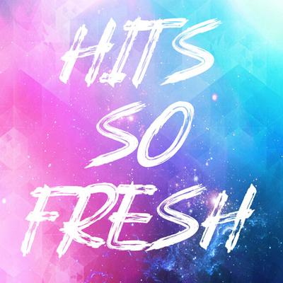 Hits So Fresh