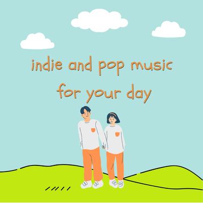 0.indie-and-pop-music-for-your-day