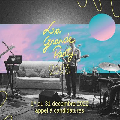 La Grande Party - Appel à candidatures 2023