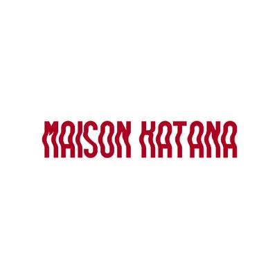 Maison Katana