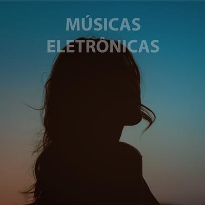 0.musicas-eletronicas-2021