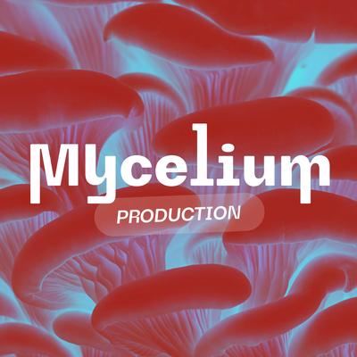 Mycelium Production