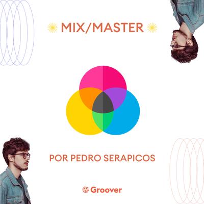 Pedro Serapicos x Groover: ganhe uma mix/master para o seu próximo single! 🇧🇷