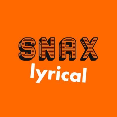 Snax Lyrical