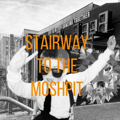 0.stairway-to-the-moshpit