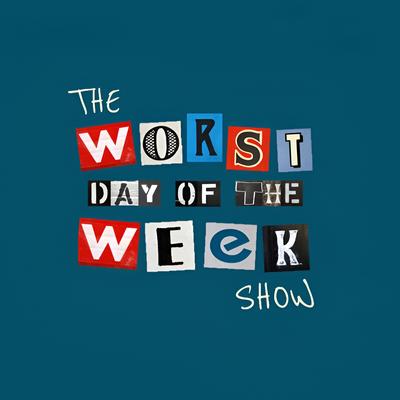 0.the-worst-day-of-the-week-show