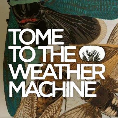 Tome to the Weather Machine