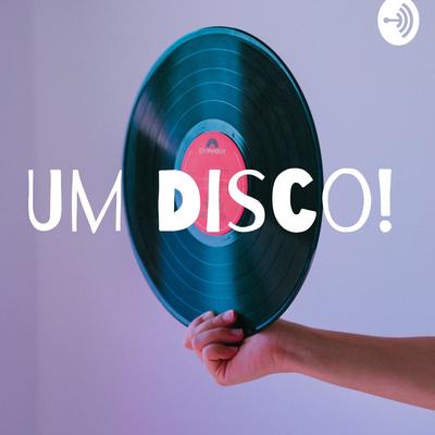 Um Disco!