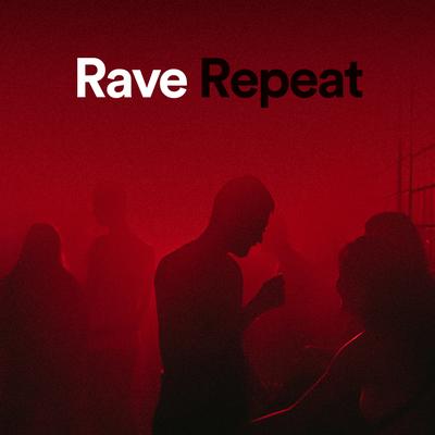 Rave repeat