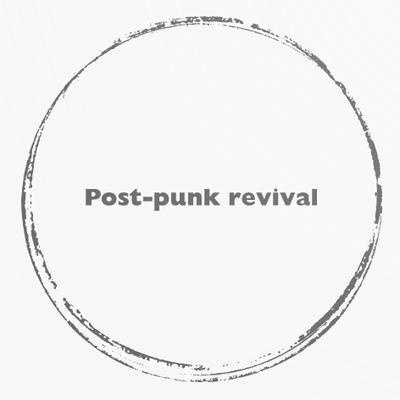 Indie Rock, Post-Punk Revival and Alternative Playlist