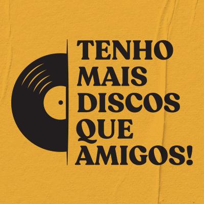 0.tenho-mais-discos-que-amigos