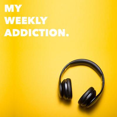 0h-my-weekly-addiction